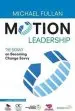 Audiobook Motion Leadership: The Skinny on Becoming Change Savvy author Michael Fullan