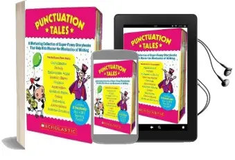 Punctuation Tales: A Motivating Collection of Super-Funny Storybooks That Help Kids Master the Mechanics of Writing Audiobook download free by Scholastic