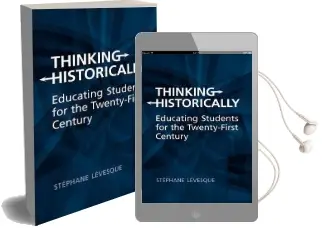 Thinking Historically: Educating Students for the 21St Century Audiobook download free by Stephane Levesque