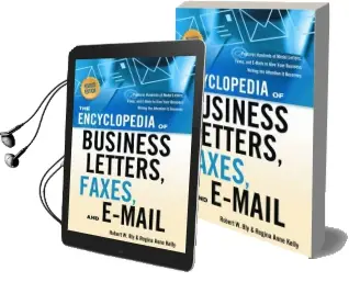 Encyclopedia of Business Letters, Faxes, and E-Mail: Features Hundreds of Model Letters, Faxes, and E-Mails to Give Your Business Writing the Attention it Deserves Audiobook download free by Robert W. Bly