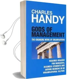 Gods of Management: The Changing Work of Organisations Audiobook download free by Charles B. Handy