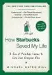 Audiobook How Starbucks Saved my Life: A son of Privilege Learns to Live Like Everyone Else author Michael Gill