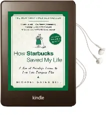 How Starbucks Saved my Life: A son of Privilege Learns to Live Like Everyone Else Audiobook download free by Michael Gill