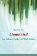 Audiobook Liquidated: An Ethnography of Wall Street author Karen Zouwen Ho
