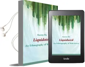 Liquidated: An Ethnography of Wall Street Audiobook download free by Karen Zouwen Ho