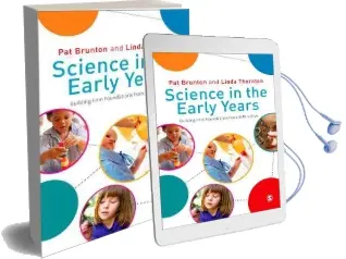 Science in the Early Years: Building Firm Foundations From Birth to Five Audiobook download free by Pat Brunton