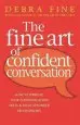 Audiobook The Fine art of Confident Conversation: How to Improve Your Communication Skills and Build Stronger Relationships author Debra Fine