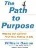 Audiobook The Path to Purpose: How Young People Find Their Calling in Life author William Damon