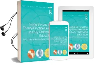 Going Beyond the Theory/Practice Divide in Early Childhood Education: Introducing an Intra-Active Pedagogy Audiobook download free by Hillevi Lenz Taguchi
