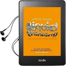 Liquid Thinking: Inspirational Lessons From the World'S Great Achievers Audiobook download free by Damian Hughes
