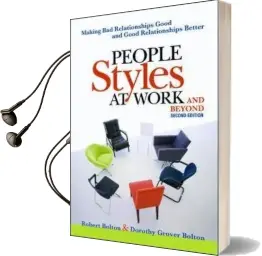 People Styles at Work... and Beyond: Making bad Relationships Good and Good Relationships Better Audiobook download free by Robert Bolton
