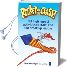 Rocket up Your Class!: 101 High Impact Activities to Start, end and Break up Lessons Audiobook download free by Dave Keeling