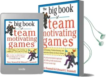 The big Book of Team-Motivating Games: Spirit-Building, Problem-Solving and Communication Games for Every Group Audiobook download free by Mary Scannell