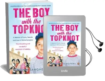 The boy With the Topknot: A Memoir of Love, Secrets and Lies in Wolverhampton Audiobook download free by Sathnam Sanghera