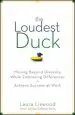 Audiobook The Loudest Duck: Moving Beyond Diversity While Embracing Differences to Achieve Success at Work author Laura A. Liswood