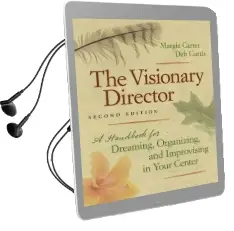 The Visionary Director: A Handbook for Dreaming, Organizing, and Improvising in Your Center Audiobook download free by Margaret Carter