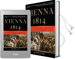 Vienna, 1814: How the Conquerors of Napoleon Made Love, War, and Peace at the Congress of Vienna Audiobook download free by David King