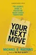 Audiobook Your Next Move: The Leader'S Guide to Navigating Major Career Transitions author Michael D. Watkins