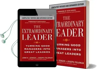 The Extraordinary Leader: Turning Good Managers Into Great Leaders Audiobook download free by John H. Zenger