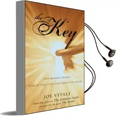 The key: The Missing Secret for Attracting Anything you Want Audiobook download free by Joe Vitale