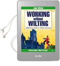 Working Without Wilting: Starting Well to Finish Strong Audiobook download free by Jago Wynne