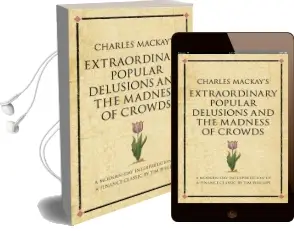 Charles Mackay'S Extraordinary Popular Delusions and the Madness of Crowds: A Modern-Day Interpretation of a Finance Classic Audiobook download free by Tim Phillips