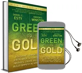 Green to Gold: How Smart Companies use Environmental Strategy to Innovate, Create Value, and Build Competitive Advantage Audiobook download free by Daniel C. Esty