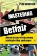 Audiobook Mastering Betfair: How to Make Serious Money Trading Betting Exchanges author Pete Nordsted