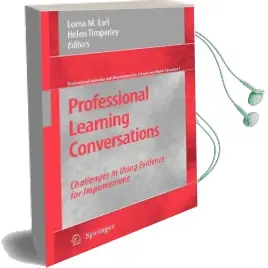 Professional Learning Conversations: Challenges in Using Evidence for Improvement Audiobook download free by Lorna M. Earl