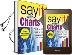 Say it With Charts: The Executive'S Guide to Visual Communication Audiobook download free by Gene Zelazny
