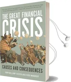 The Great Financial Crisis: Causes and Consequences Audiobook download free by John Bellamy Foster