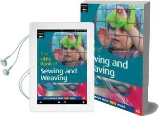 The Little Book of Sewing, Weaving and Fabric Work: Little Books With big Ideas Audiobook download free by Sally Featherstone