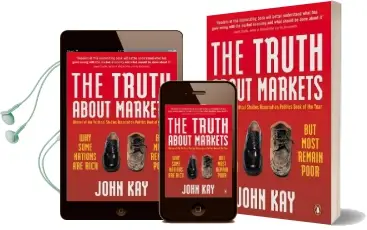 The Truth About Markets: Why Some Nations are Rich but Most Remain Poor Audiobook download free by John Kay