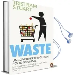 Waste: Uncovering the Global Food Scandal Audiobook download free by Tristram Stuart
