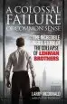 Audiobook A Colossal Failure of Common Sense: The Incredible Inside Story of the Collapse of Lehman Brothers author Larry S. Mcdonald