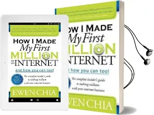 How i Made my First Million on the Internet and how you can too!: The Complete Insider'S Guide to Making Millions With Your Internet Business Audiobook download free by Ewen Chia