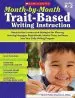 Audiobook Month-By-Month Trait-Based Writing Instruction: Ready-To-Use Lessons and Strategies for Weaving Morning Messages, Read-Alouds, Mentor Texts, and More Into Your Daily Writing Program author Katherine A Phillips