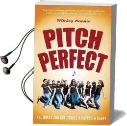 Pitch Perfect (Movie Tie-In): The Quest for Collegiate a Cappella Glory Audiobook download free by Mickey Rapkin