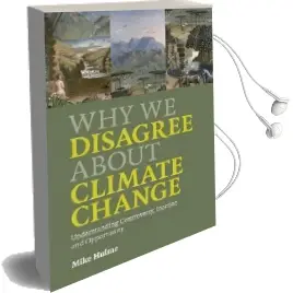 Why we Disagree About Climate Change: Understanding Controversy, Inaction and Opportunity Audiobook download free by Mike Hulme