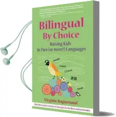Bilingual by Choice: Raising Kids in two (or More!) Languages Audiobook download free by Virginie Raguenaud