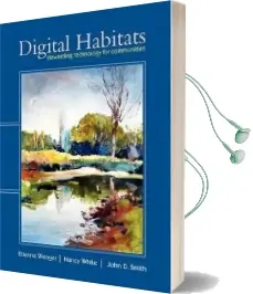 Digital Habitats: Stewarding Technology for Communities Audiobook download free by Nancy White