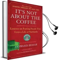 It'S not About the Coffee: Leadership Principles From a Life at Starbucks Audiobook download free by Howard Behar