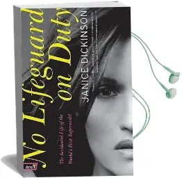 No Lifeguard on Duty: The Accidental Life of the World'S First Supermodel Audiobook download free by Janice Dickinson