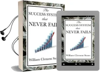 The Success System That Never Fails Audiobook download free by William Clement Stone