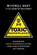 Audiobook Toxic Workplace!: Managing Toxic Personalities and Their Systems of Power author Mitchell Kusy