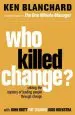 Audiobook Who Killed Change?: Solving the Mystery of Leading People Through Change author Ken Blanchard