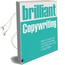 Brilliant Copywriting: How to Craft the Most Interesting and Effective Copy Imaginable Audiobook download free by Roger Horberry
