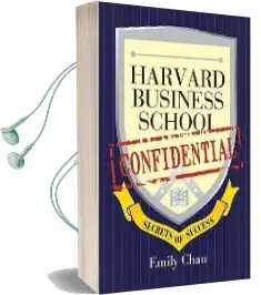 Harvard Business School Confidential: Secrets of Success Audiobook download free by Emily Chan