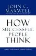 Audiobook How Successful People Think: Change Your Thinking, Change Your Life author John C. Maxwell