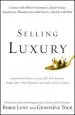 Audiobook Selling Luxury: Connect With Affluent Customers, Create Unique Experiences Through Impeccable Service, and Close the Sale author Robin Lent